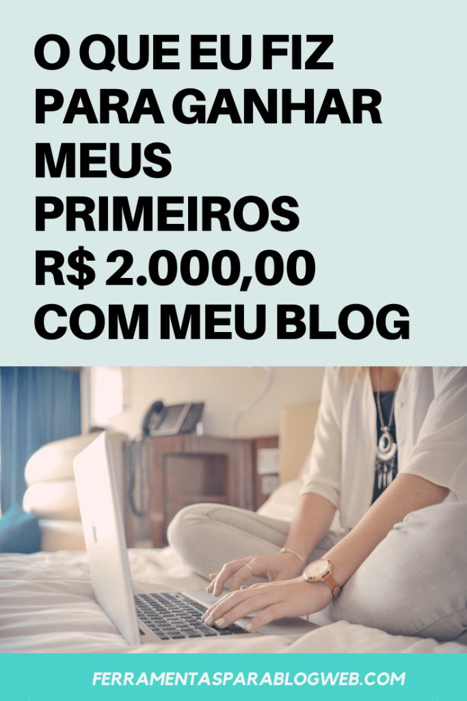 Como Ganhar Dinheiro Um Blog Meus Primeiros R 2 000 Meu Blog